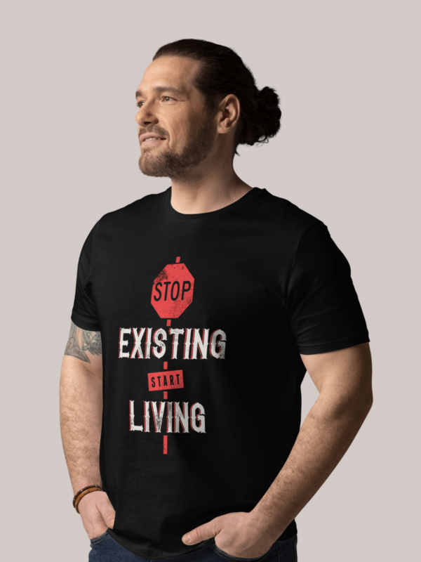 Stop Exisiting and start living