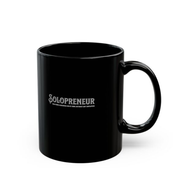 Soloprenuer Black Coffee Mug 11oz - Image 3