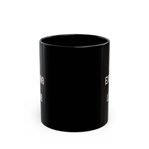 Stop Exsting Start Living Black Coffee Mug - Image 2